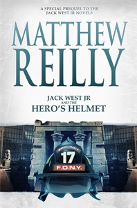 Matthew Reilly: Jack West Jr and the Hero's Helmet